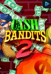 Bocoran RTP Slot Cash Bandits 2 di GOBAN HOKI