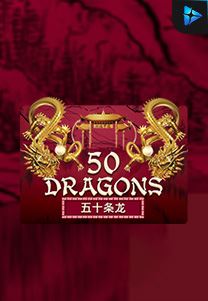 Bocoran RTP Slot Fifty Dragons di GOBAN HOKI